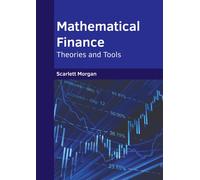 Mathematical Finance: Theories And Tools