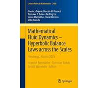 Mathematical Fluid Dynamics - Hyperbolic Balance Laws across the Scales: Hirschegg, Austria 2025