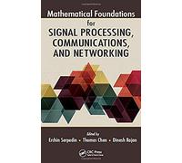 Mathematical Foundations For Signal Processing, Communications, And Networking