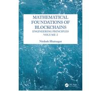 Mathematical Foundations of Blockchains Engineering Principles, Volume 2 - Nirdosh Bhatnagar - CRC Press - ebook (ePub) - Livre