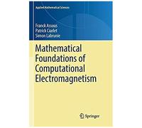 Mathematical Foundations Of Computational Electromagnetism