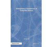 Mathematical Foundations of Computer Science - Lall Ashwin Denison University 100 W College Street Granville OH 43023 USA - Taylor amp Francis Ltd - Livre Lall Ashwin Denison University 100 W College