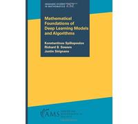 Mathematical Foundations of Deep Learning Models and Algorithms