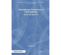 Mathematical Foundations of Deep Learning: Theory and Algorithms