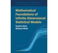 Mathematical Foundations of InfiniteDimensional Statistical Models by Richard University of Cambridge Nickl Richard University of Cambridge Nickl (Auteur)