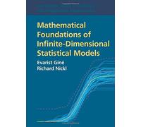 Mathematical Foundations Of Infinite-Dimensional Statistical Models