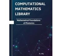 Mathematical Foundations of Photonics: Theorems, Proofs, and Python Implementations