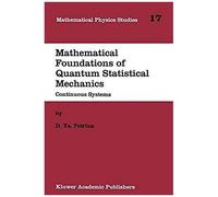 Mathematical Foundations Of Quantum Statistical Mechanics