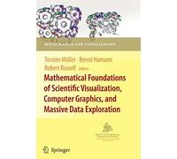 Mathematical Foundations Of Scientific Visualization, Computer Graphics, And Massive Data Exploration