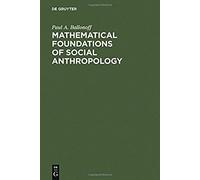 Mathematical Foundations Of Social Anthropology