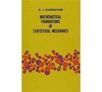 Mathematical Foundations of Statistical Mechanics A. I. Khinchin (Auteur)