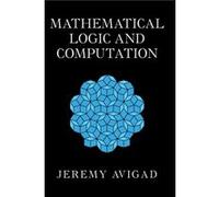 Mathematical Logic and Computation by Avigad & Jeremy Carnegie Mellon University & Pennsylvania Avigad Jeremy Carnegie Mellon University Pennsylvania (Auteur)