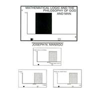 Mathematical Logic And The Philosophy Of God And Man