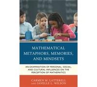Mathematical Metaphors Memories and Mindsets by Janelle L. Wilson Carmen M. Latterell Janelle L. Wilson (Auteur)