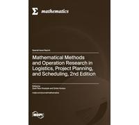 Mathematical Methods and Operation Research in Logistics, Project Planning, and Scheduling, 2nd Edition