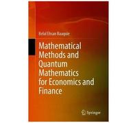 Mathematical Methods And Quantum Mathematics For Economics And Finance