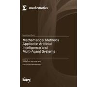 Mathematical Methods Applied In Artificial Intelligence And Multi-Agent Systems