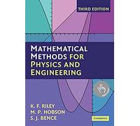 Mathematical Methods for Physics and Engineering: A Comprehensive Guide