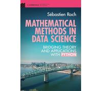 Mathematical Methods in Data Science: Bridging Theory and Applications With Python