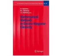 Mathematical Methods In Electro-Magneto-Elasticity
