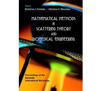 Mathematical Methods In Scattering Theory And Biomedical Engineering - Proceedings Of The Seventh International Workshop