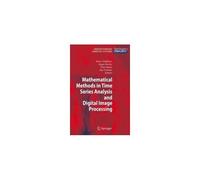 Mathematical Methods In Time Series Analysis And Digital Image Processing