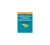 Mathematical Methods Using Mathematica®