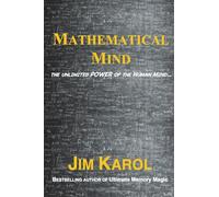 Mathematical Mind: The Unlimited Power of the Human Mind...