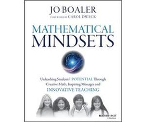 Mathematical Mindsets: Unleashing Students' Potential Through Creative Math, Inspiring Messages And Innovative Teaching (Paperback) Jo Boaler, Carol Dweck (Auteur)