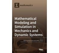 Mathematical Modeling And Simulation In Mechanics And Dynamic Systems