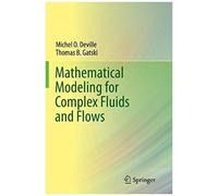 Mathematical Modeling For Complex Fluids And Flows