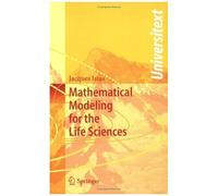 Mathematical Modeling For The Life Science