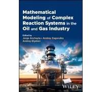 Mathematical Modeling Of Complex Reaction Systems In The Oil And Gas Industry