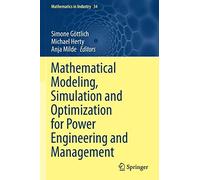 Mathematical Modeling, Simulation And Optimization For Power Engineering And Management