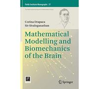 Mathematical Modelling And Biomechanics Of The Brain