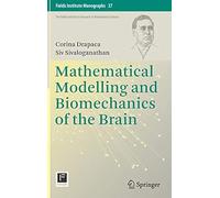 Mathematical Modelling And Biomechanics Of The Brain