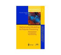 Mathematical Modelling For Polymer Processing