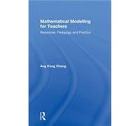 Mathematical Modelling for Teachers by Keng Cheng Ang Keng Cheng Ang (Auteur)