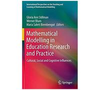 Mathematical Modelling In Education Research And Practice
