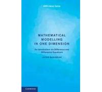 Mathematical Modelling In One Dimension