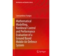 Mathematical Modelling, Nonlinear Control And Performance Evaluation Of A Ground Based Mobile Air Defence System