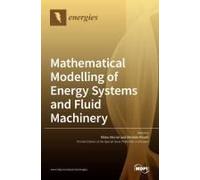 Mathematical Modelling Of Energy Systems And Fluid Machinery