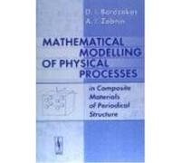 Mathematical Modelling Of Physical Processes In Composite Materials Of Periodical Structures - Bardzokas, D.I., Zobnin, A.I. Bardzokas, D I , Zobnin, A I (Auteur)