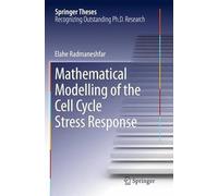 Mathematical Modelling Of The Cell Cycle Stress Response (Springer Theses)