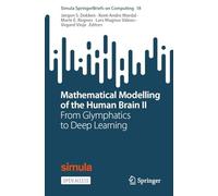 Mathematical Modelling of the Human Brain II: From Glymphatics to Deep Learning (2)