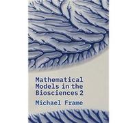 Mathematical Models in the Biosciences II - Michael Frame - Yale University Press - Livre en Anglais - Paperback Michael FrameMichael Frame (Auteur)