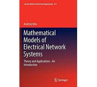 Mathematical Models Of Electrical Network Systems : Theory And Applications - An Introduction