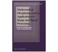 Mathematical Morphology And Its Applications To Image And Signal Processing