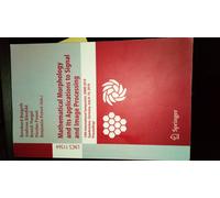 Mathematical Morphology And Its Applications To Signal And Image Processing