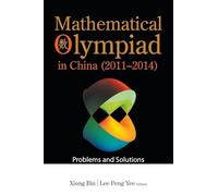 Mathematical Olympiad In China (2011-2014): Problems And Solutions